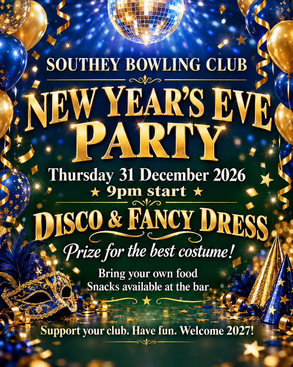 Southey Bowling Club New Year’s Eve party, Thursday 31 December 2026, 9pm start. Disco and fancy dress, with a prize for the best costume. Bring your own food; snacks available at the bar.